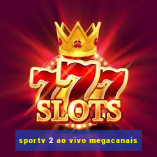 sportv 2 ao vivo megacanais